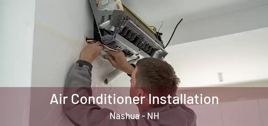 Air Conditioner Installation Nashua - NH
