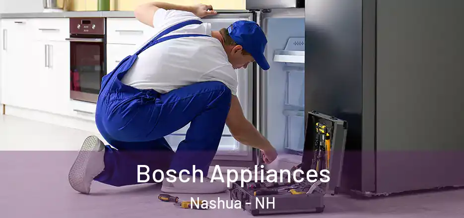 Bosch Appliances Nashua - NH