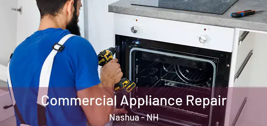 Commercial Appliance Repair Nashua - NH