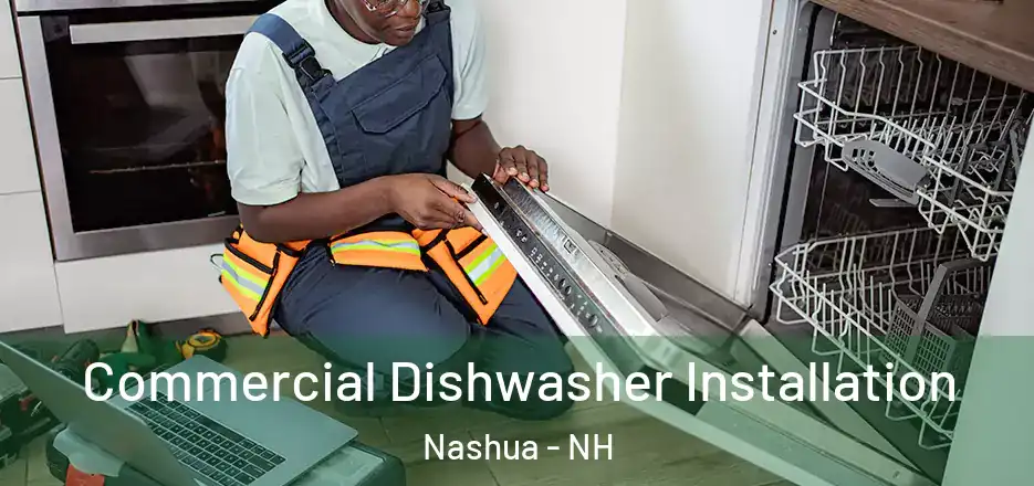Commercial Dishwasher Installation Nashua - NH