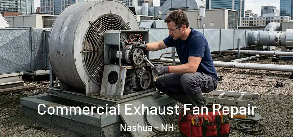 Commercial Exhaust Fan Repair Nashua - NH