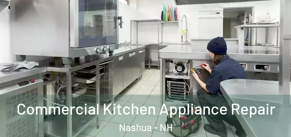 Commercial Kitchen Appliance Repair Nashua - NH