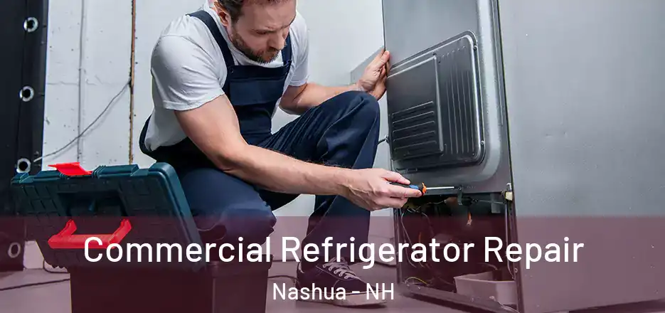  Commercial Refrigerator Repair Nashua - NH