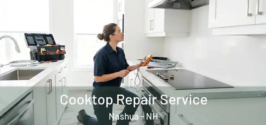 Cooktop Repair Service Nashua - NH