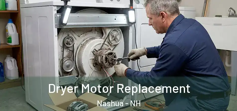  Dryer Motor Replacement Nashua - NH