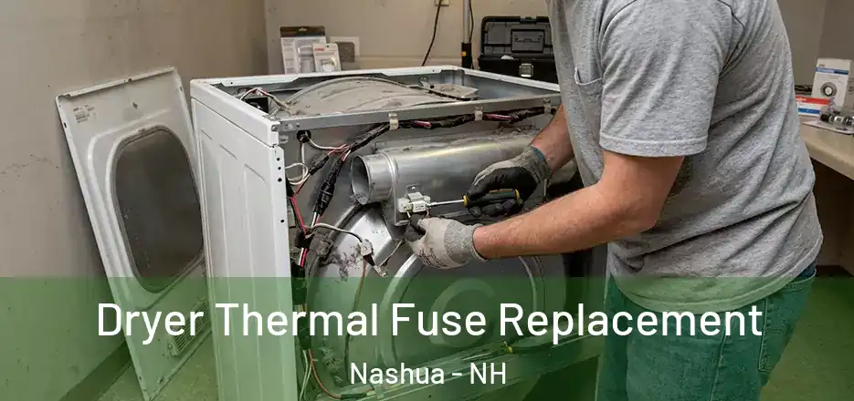  Dryer Thermal Fuse Replacement Nashua - NH