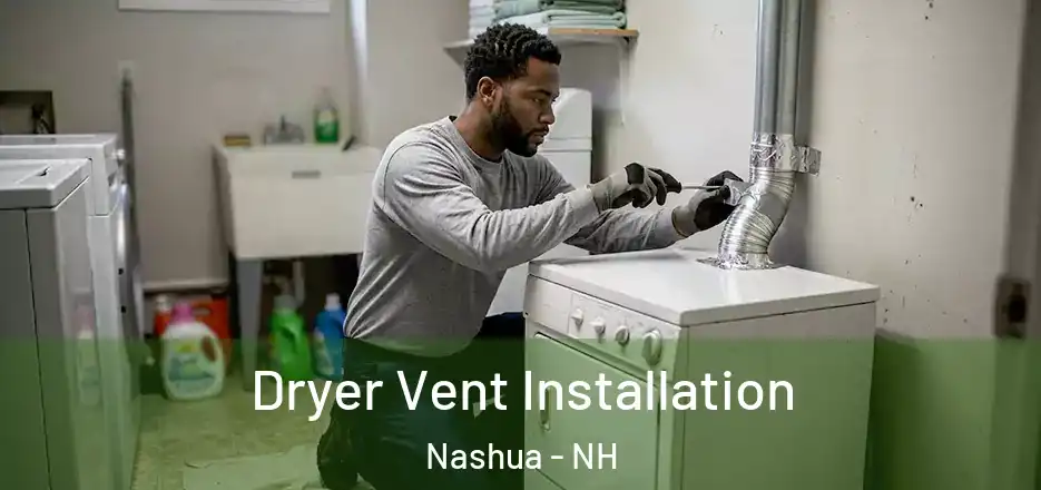 Dryer Vent Installation Nashua - NH