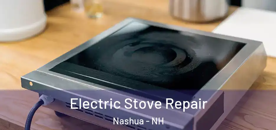 Electric Stove Repair Nashua - NH