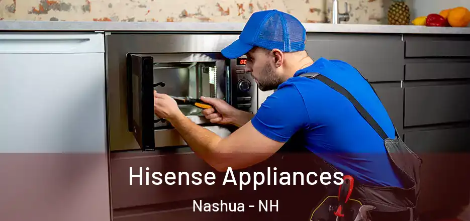 Hisense Appliances Nashua - NH
