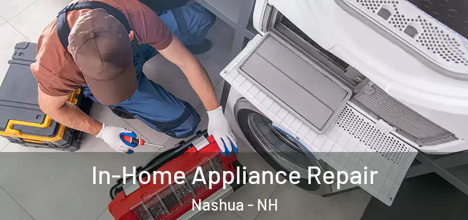 In-Home Appliance Repair Nashua - NH