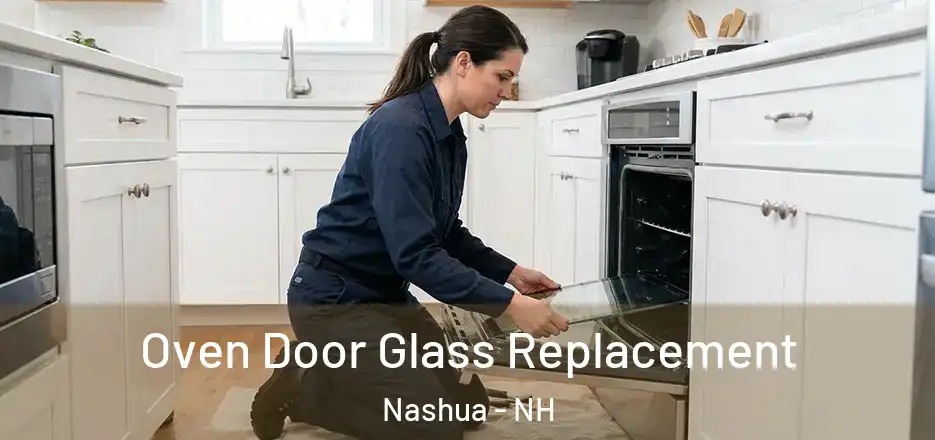 Oven Door Glass Replacement Nashua - NH