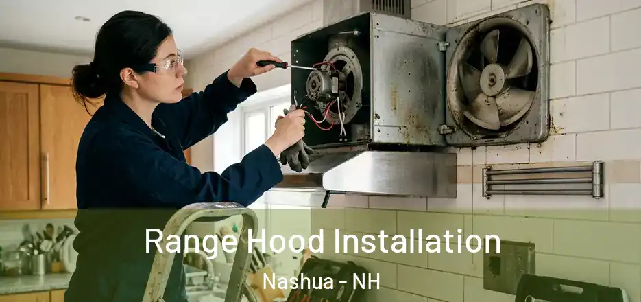  Range Hood Installation Nashua - NH