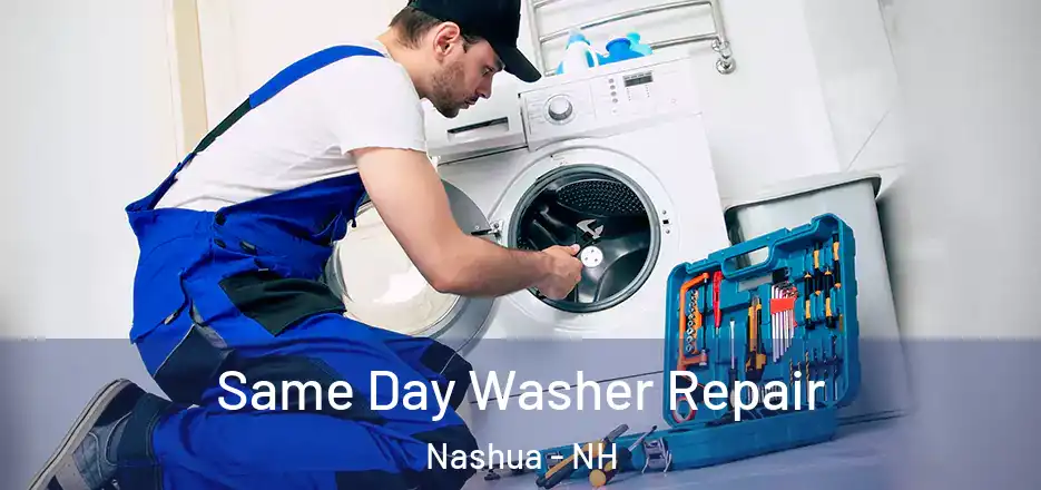  Same Day Washer Repair Nashua - NH