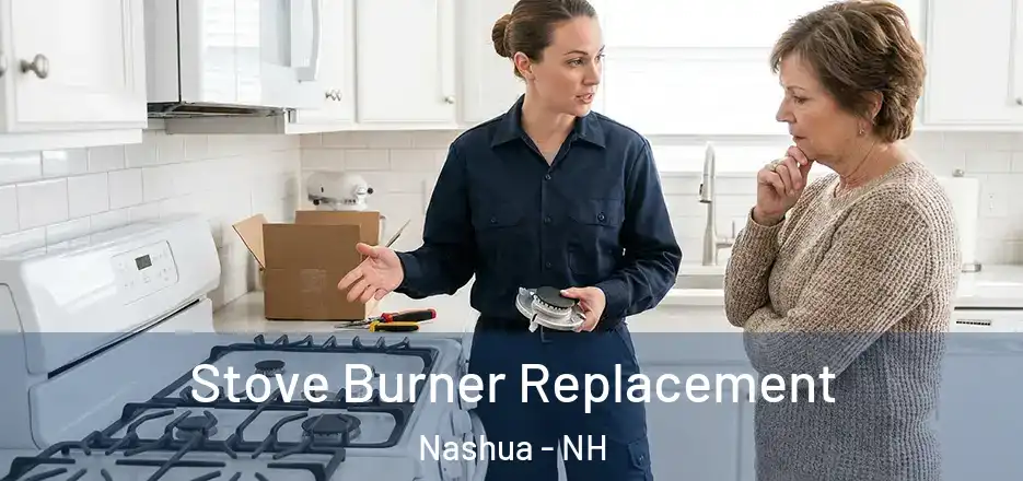  Stove Burner Replacement Nashua - NH