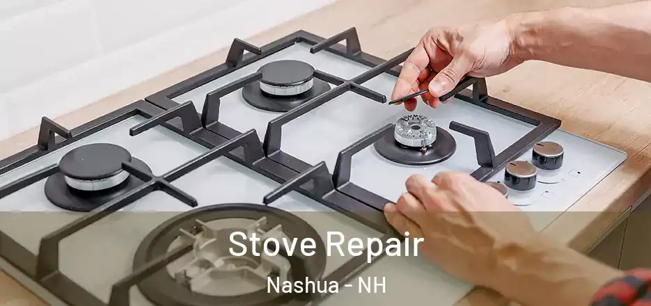 Stove Repair Nashua - NH