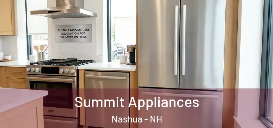  Summit Appliances Nashua - NH