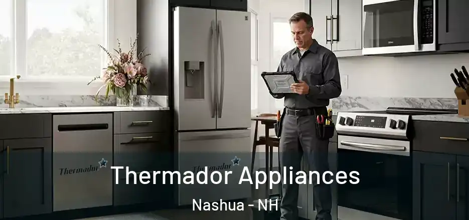 Thermador Appliances Nashua - NH
