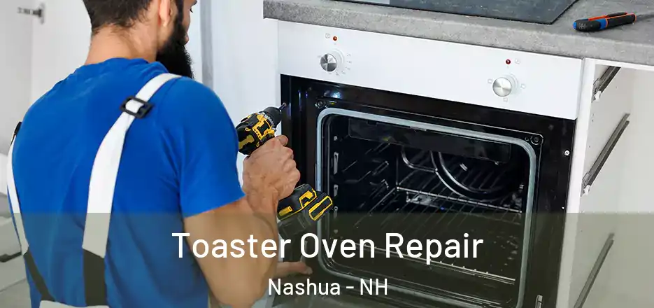 Toaster Oven Repair Nashua - NH