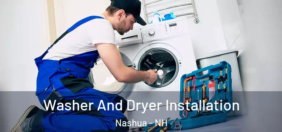 Washer And Dryer Installation Nashua - NH