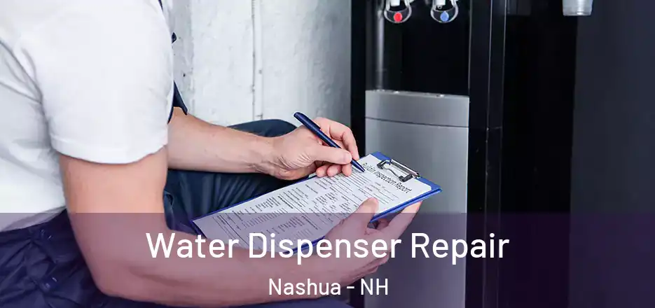 Water Dispenser Repair Nashua - NH